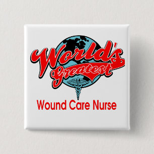 World's Greatest Wound Care Nurse Pinback Button