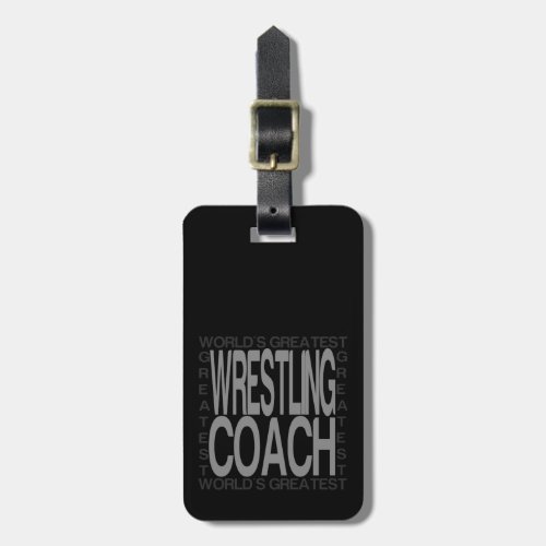 Worlds Greatest Wrestling Coach Luggage Tag