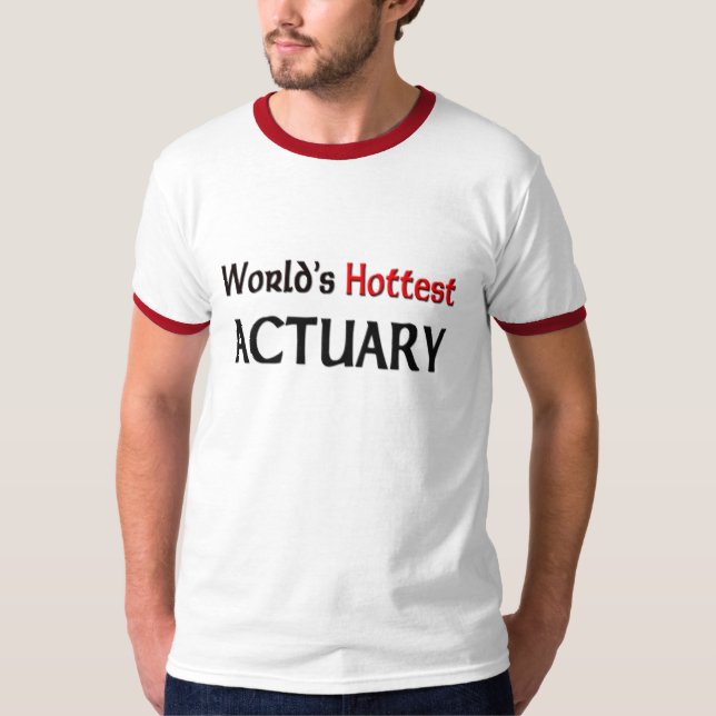 Worlds Hottest Actuary T-Shirt (Front)
