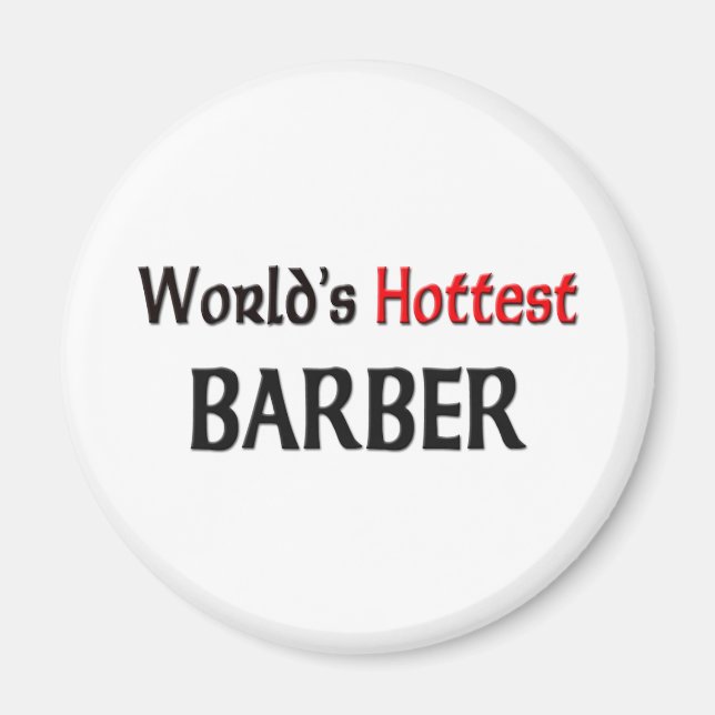 Worlds Hottest Barber Magnet (Front)