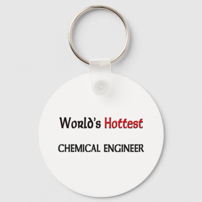 Worlds Hottest Chemical Engineer Keychain (Front)