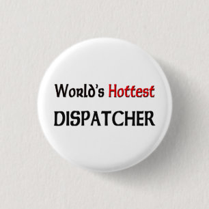 Worlds Hottest Dispatcher Button