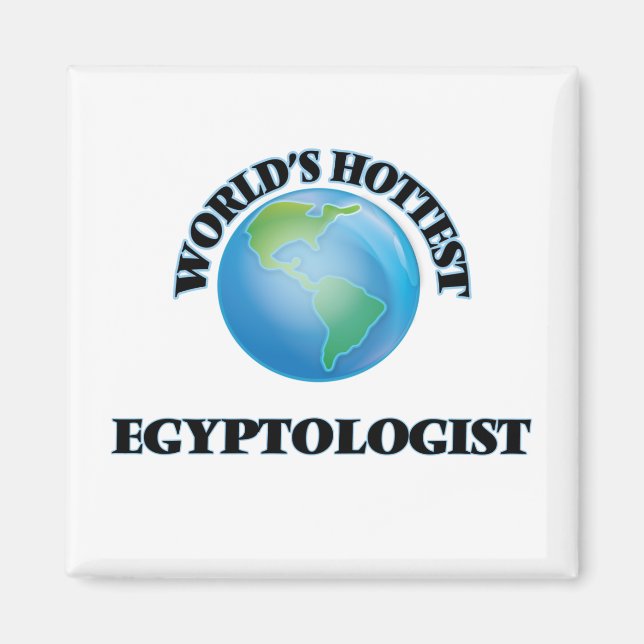 World's Hottest Egyptologist Magnet (Front)
