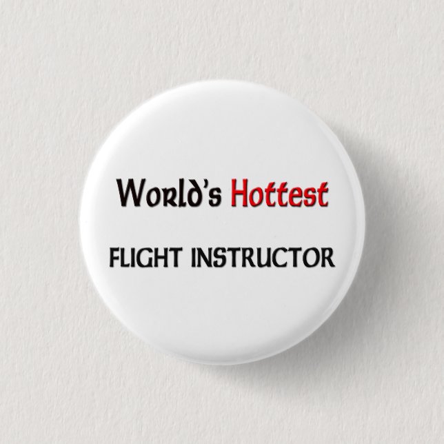 Worlds Hottest Flight Instructor Button (Front)