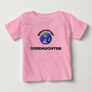 World's Hottest Goddaughter Baby T-Shirt