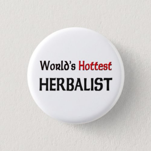 Worlds Hottest Herbalist Button
