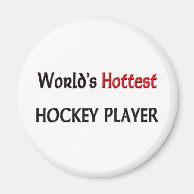 Worlds Hottest Hockey Player Magnet (Front)