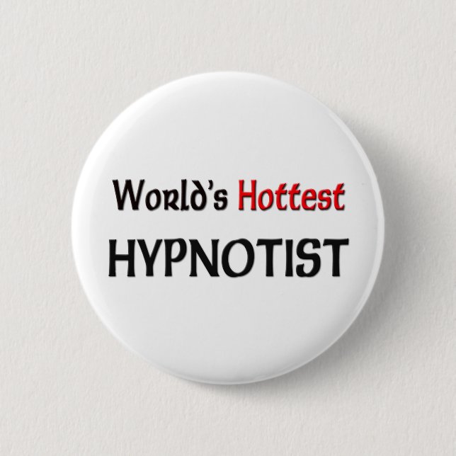 Worlds Hottest Hypnotist Pinback Button (Front)