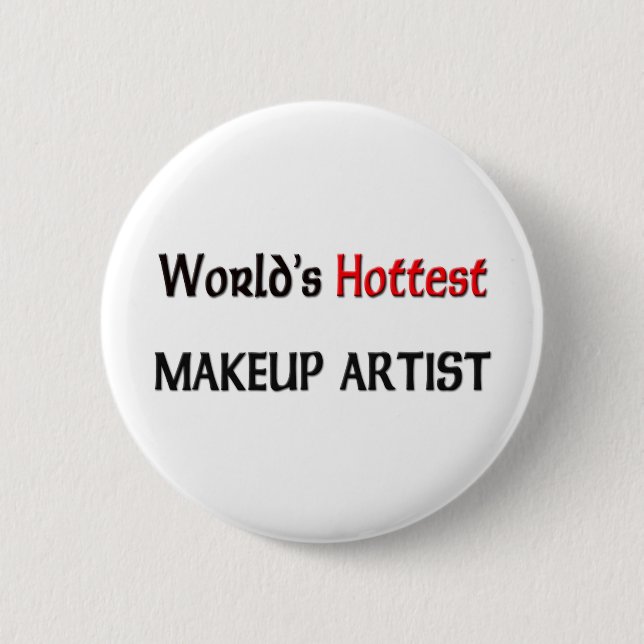 Worlds Hottest Makeup Artist Pinback Button (Front)