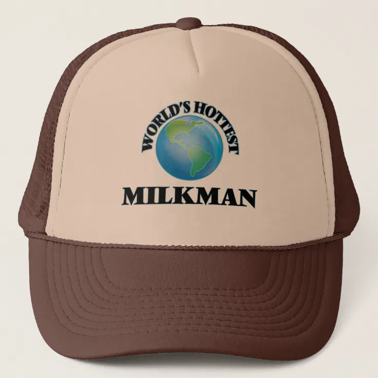 Worlds Hottest Milkman Trucker Hat Zazzle