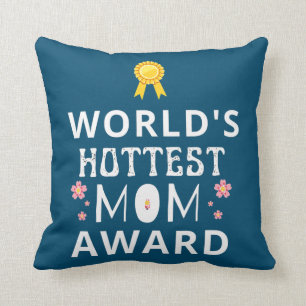World's hottest mom award mother's day  throw pillow