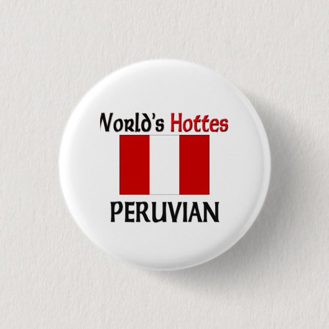 World's Hottest Peruvian Button (Front)