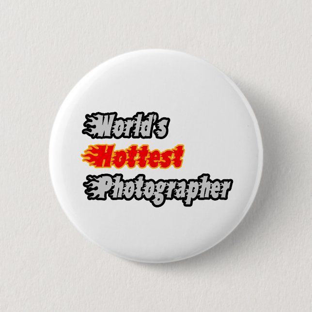 World's Hottest Photographer Pinback Button (Front)