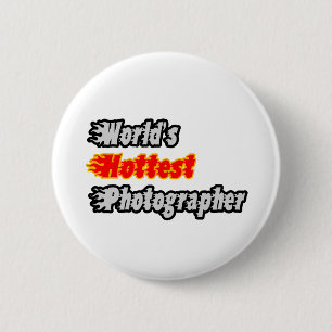 World's Hottest Photographer Pinback Button