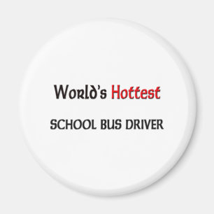Worlds Hottest School Bus Driver Magnet