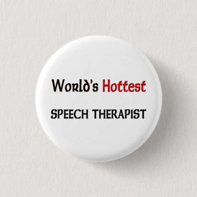 Worlds Hottest Speech Therapist Button (Front)