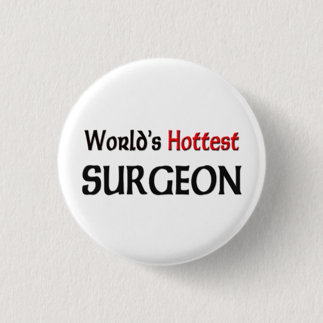 Worlds Hottest Surgeon Pinback Button (Front)