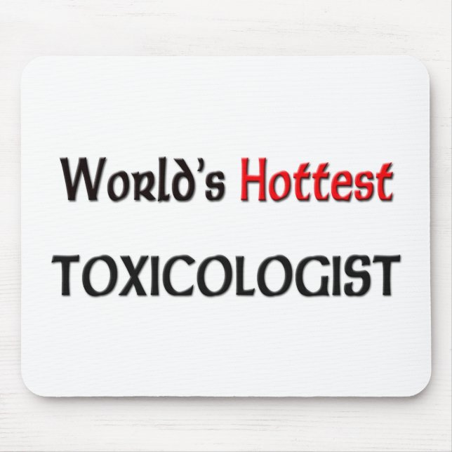 World's Hottest Toxicologist Mouse Pad (Front)