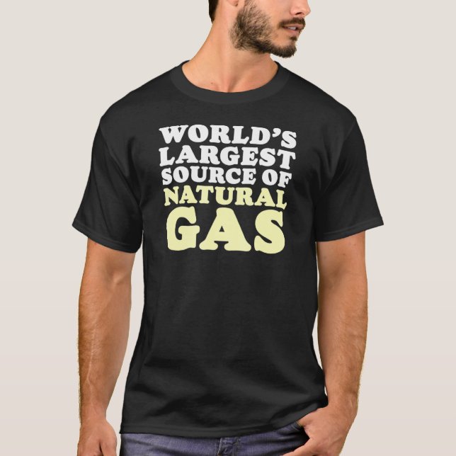 Worlds Largest Source Of Natural Gas Farting Joke  T-Shirt (Front)