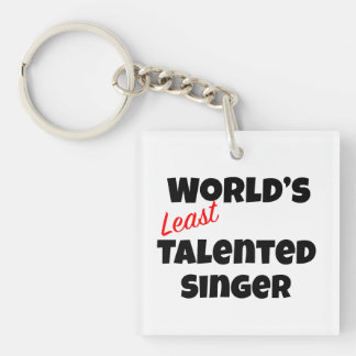 World's Least Talented Singer Keychain