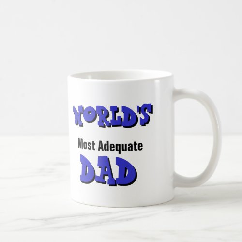 Worlds Most Adequate Dad Mug