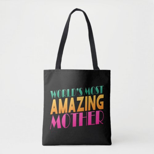 Worlds Most Amazing Mothers Day  Tote Bag