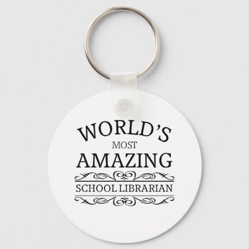 Worlds most amazing school Librarian Keychain