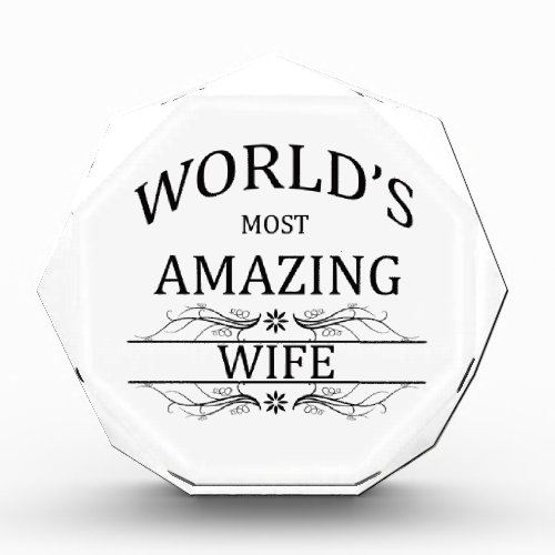 Worlds Most Amazing Wife Acrylic Award
