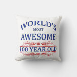 World&#39;s Most Awesome 100 Year Old Throw Pillow at Zazzle