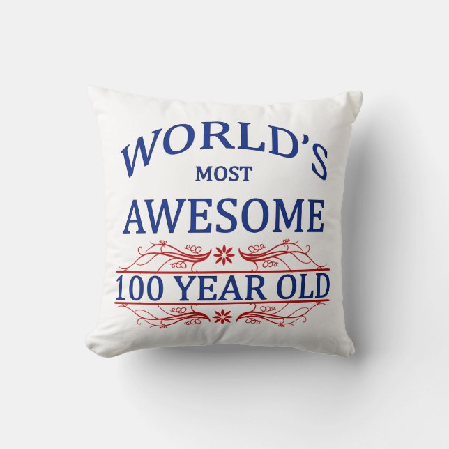 World's Most Awesome 100 Year Old Throw Pillow (Front)