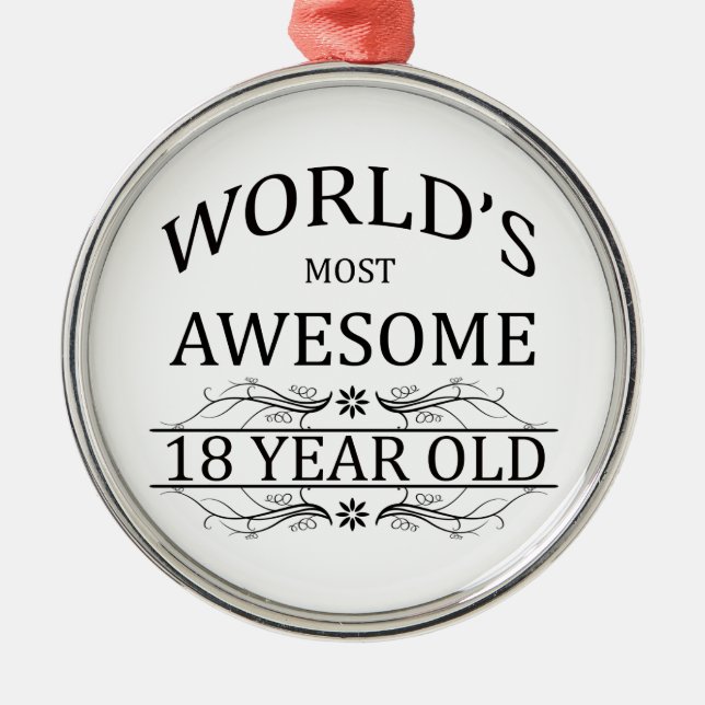 World's Most Awesome 18 Year Old Metal Ornament (Front)