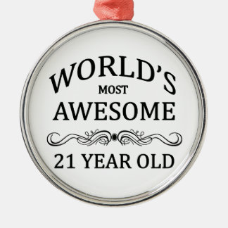 World's Most Awesome 21 Year Old Metal Ornament