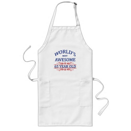Worlds Most Awesome 65 Year Old Long Apron