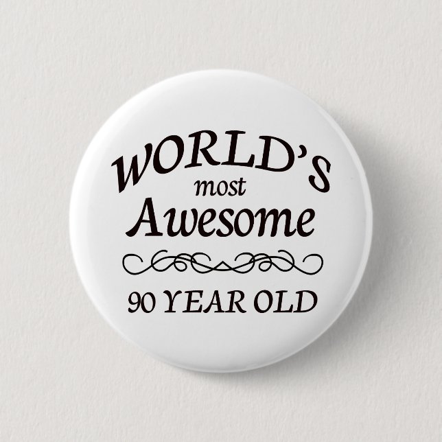 World's Most Awesome 90 Year Old Button (Front)
