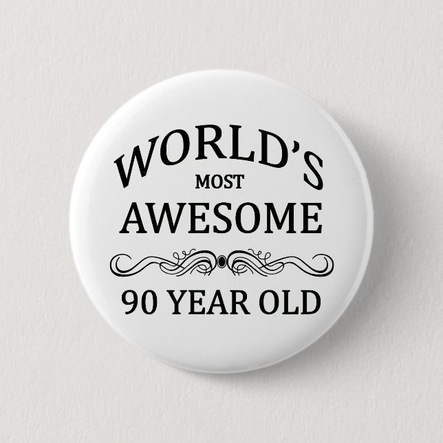 World's Most Awesome 90 Year Old Pinback Button (Front)