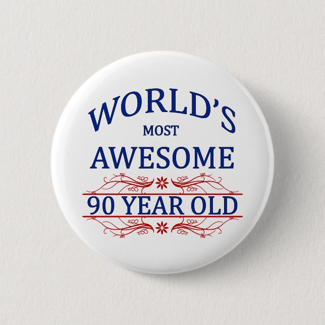 World's Most Awesome 90 Year Old Pinback Button (Front)