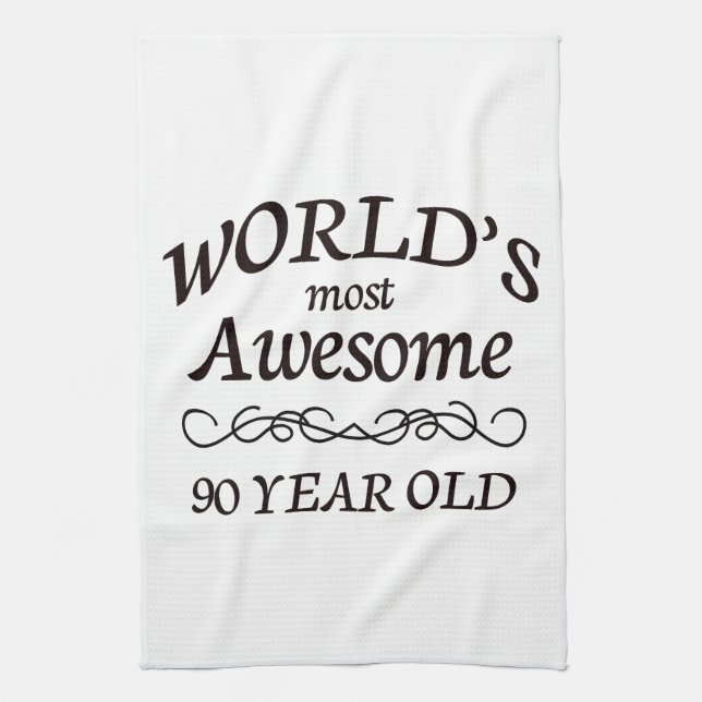 World's Most Awesome 90 Year Old Towel (Vertical)