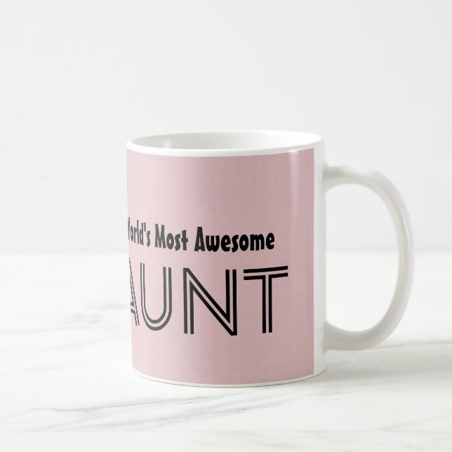 World's Most Awesome AUNT Custom Pink Gift Item 01 Coffee Mug (Right)