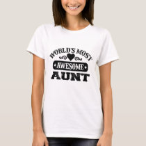 Worlds most awesome aunt T-Shirt