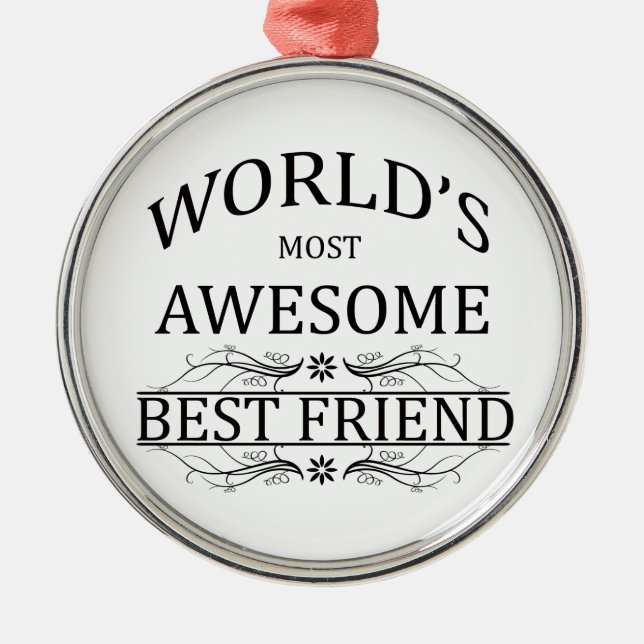 World's Most Awesome Best Friend Metal Ornament (Front)