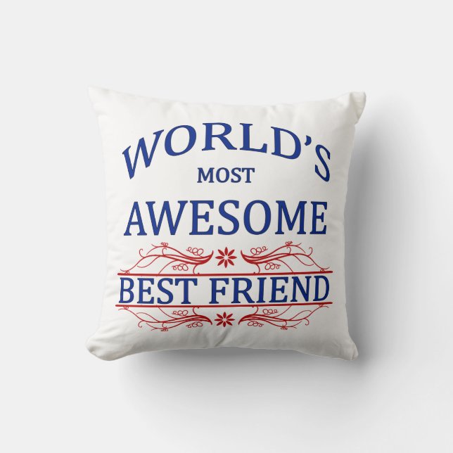 World's Most Awesome Best Friend Throw Pillow (Front)