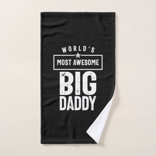 Worlds Most Awesome Big Daddy  Father Grandfathe Hand Towel