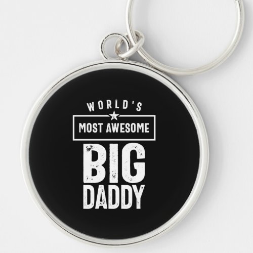 Worlds Most Awesome Big Daddy  Father Grandfathe Keychain