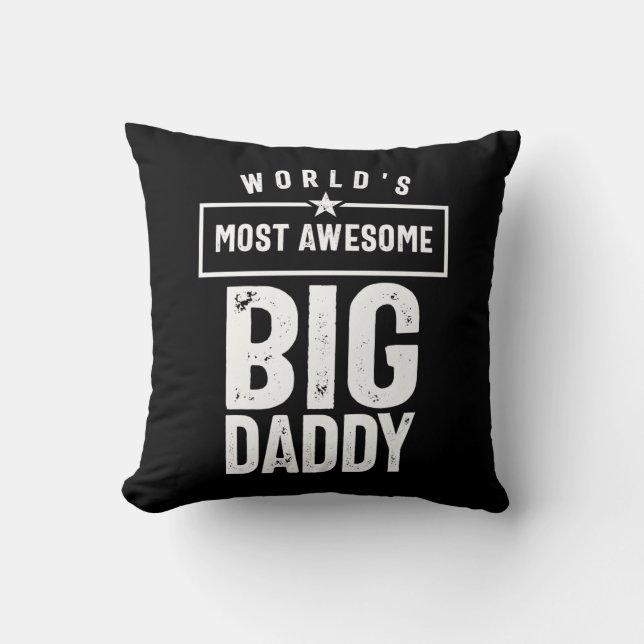 World's Most Awesome Big Daddy | Father Grandfathe Throw Pillow (Front)