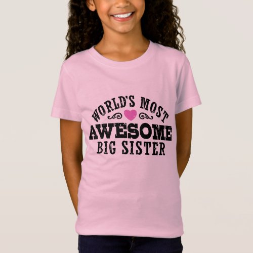 Worlds Most Awesome Big Sister T_Shirt