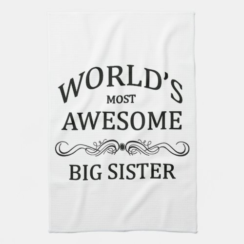 Worlds Most Awesome Big Sister Towel