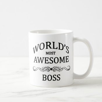 World's Most Awesome Boss Coffee Mug by occupationalgifts at Zazzle
