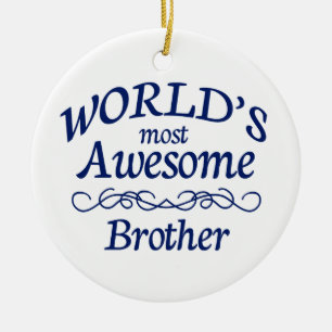 World's Most Awesome Brother Ceramic Ornament