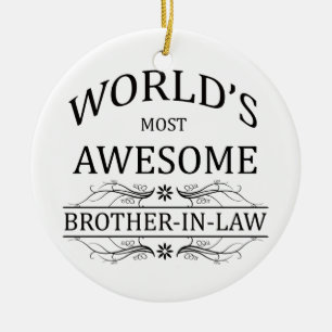 World's Most Awesome Brother-In-Law Ceramic Ornament