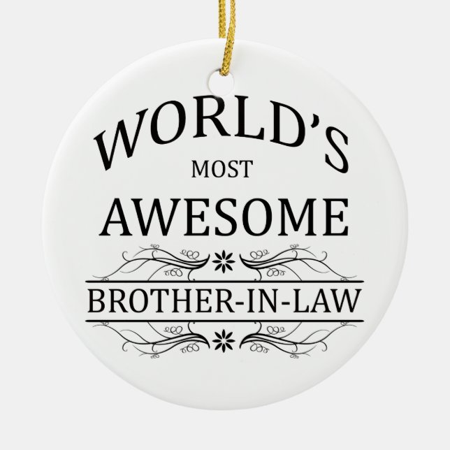 World's Most Awesome Brother-In-Law Ceramic Ornament (Front)